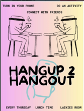Hang up to Hang out